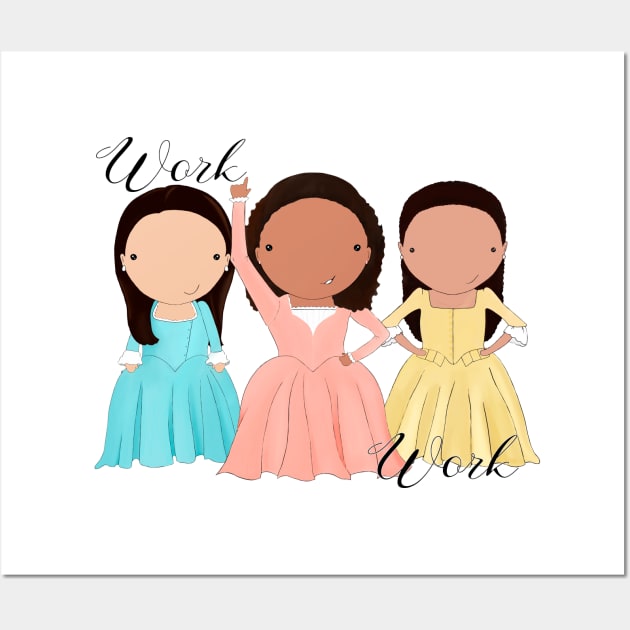 Schuyler Sisters Work! Wall Art by Jen Talley Design